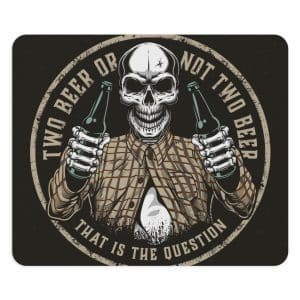 Mouse Pad Two beer or not two beer