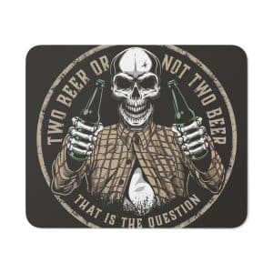 Desk Mouse Pad Two beer or not two beer